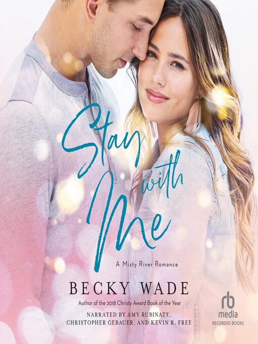 Title details for Stay with Me by Becky Wade - Available